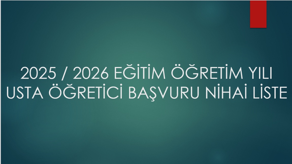 2025 / 2026 Eğitim Öğretim Yılı Görevlendirilecek Usta Öğretici Nihai Liste